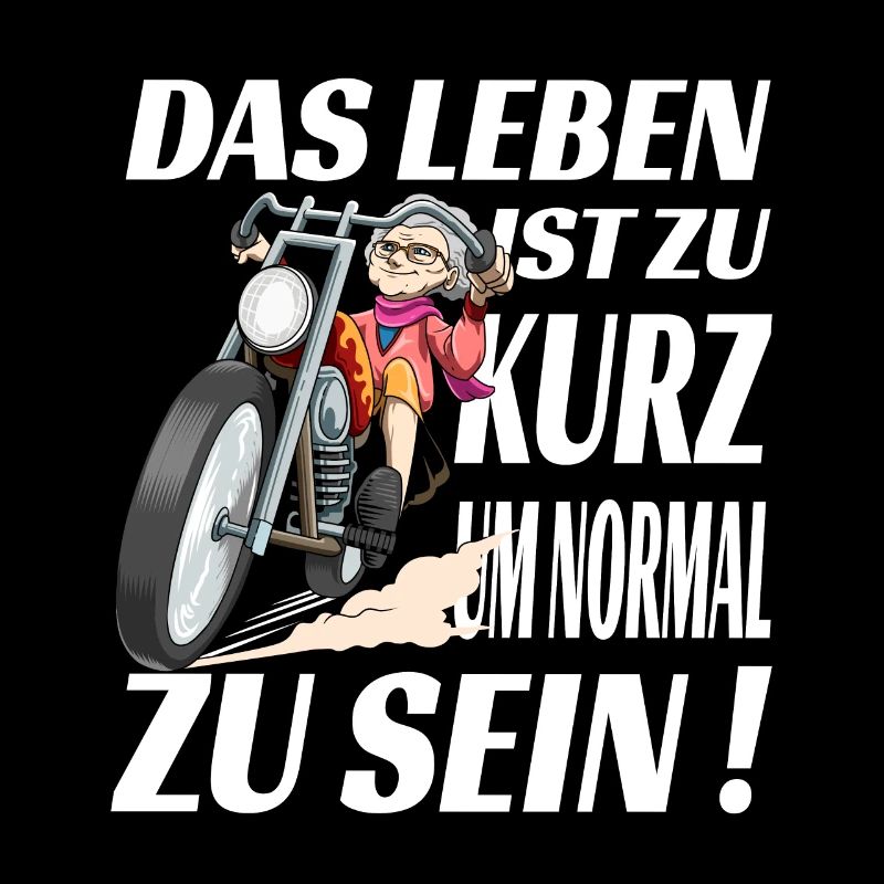Das Leben ist zu kurz um normal zu sein