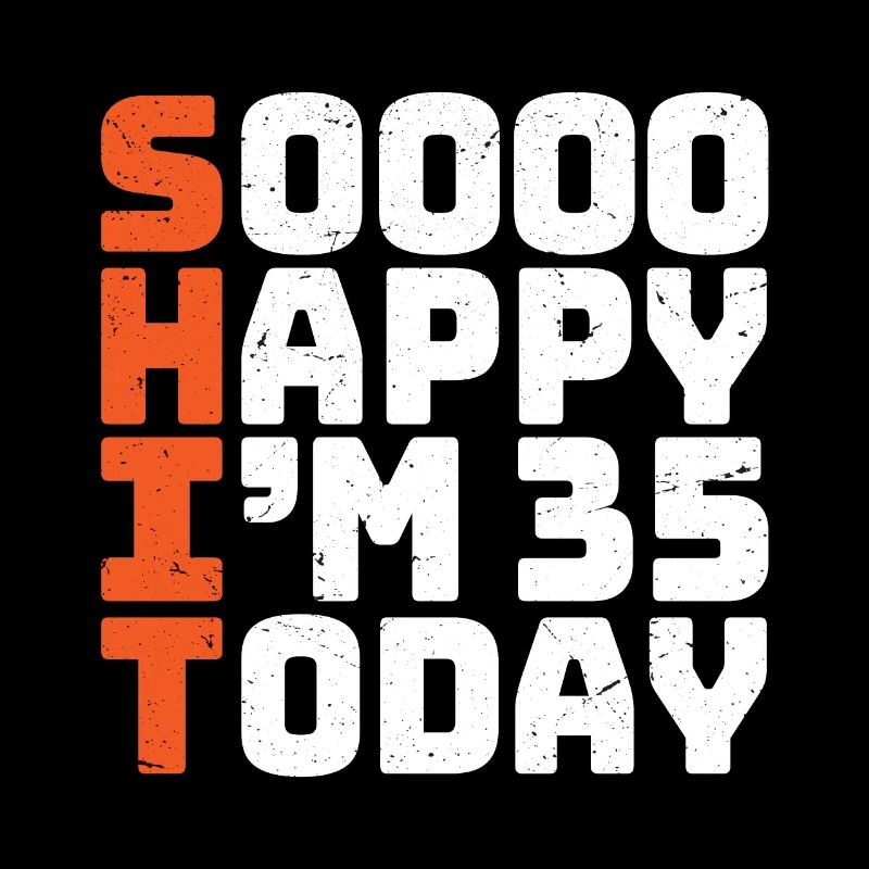 tellement heureux que je suis 35TH Funny 35TH. Anniversaire 35TH