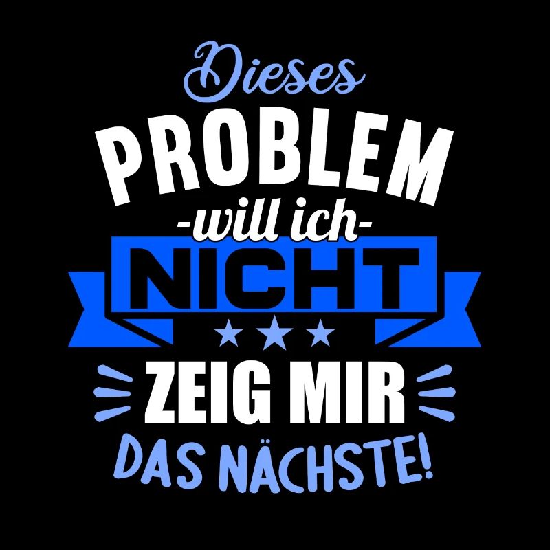 Dieses Problem will ich nicht zeig mir das nächste