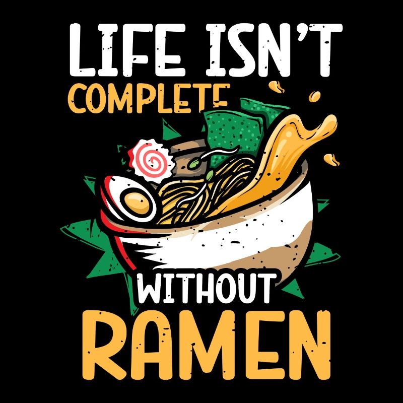 La vie n’est pas complète sans ramen | Ramen