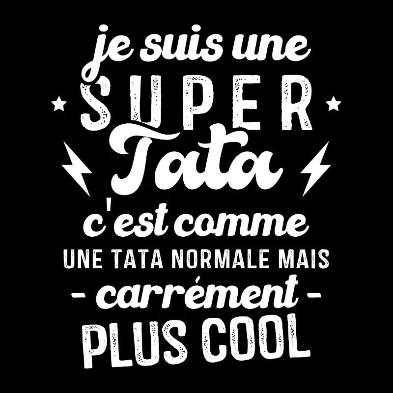 Je Suis Une Super Tata C'est Comme Une Tata Normal