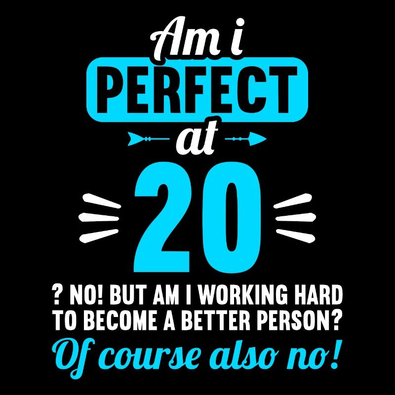 Suis-je parfait à 20 ans 20 ans