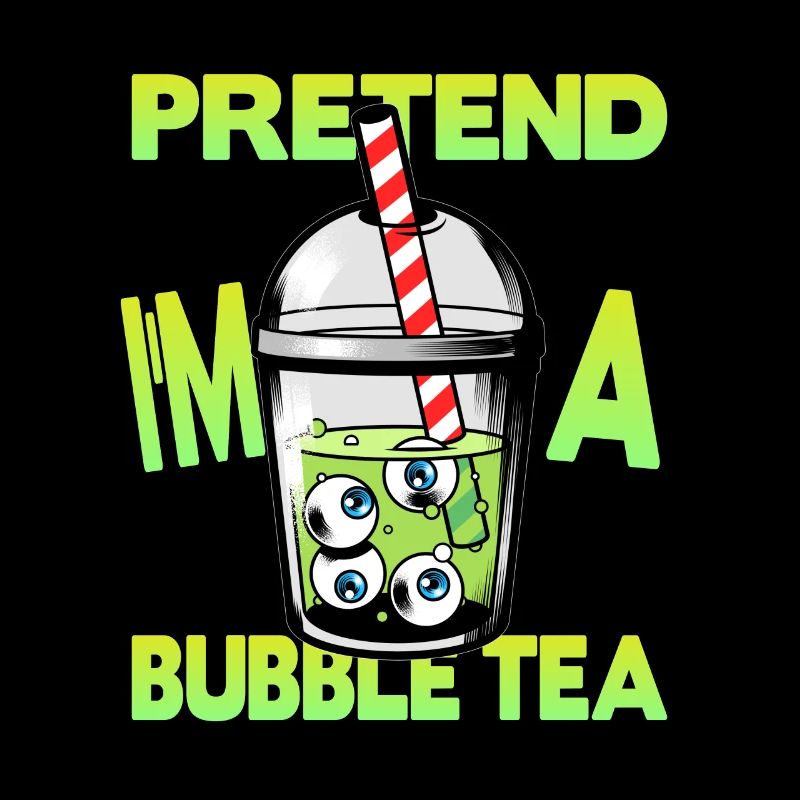 Pretend i'm a Bubble Tea
