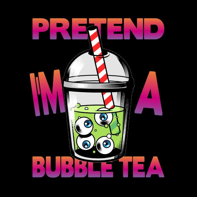 Pretend i'm a Bubble Tea