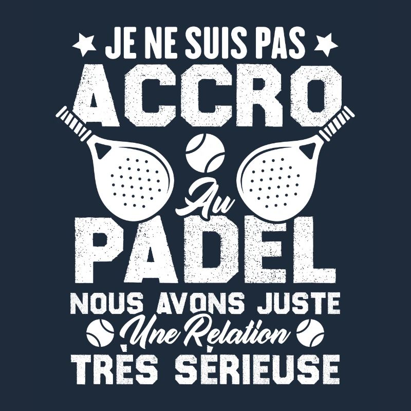 Pas accro au padel juste relation sérieuse