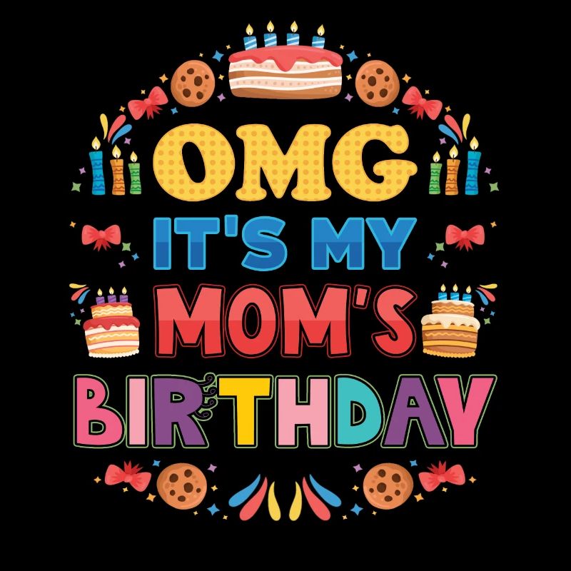 L’anniversaire de maman disant que c’est l’anniversaire de ma mère