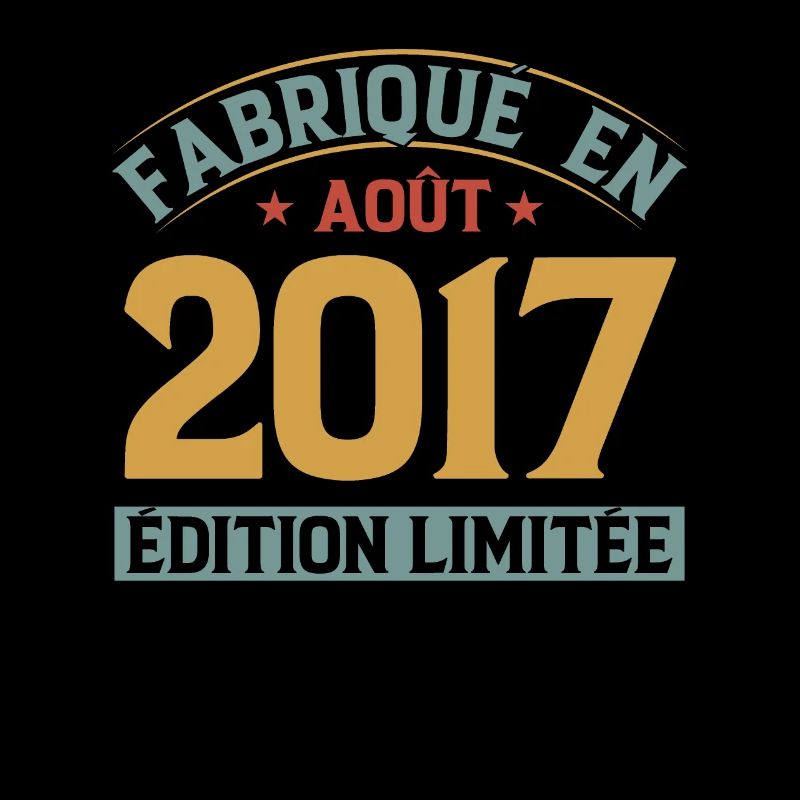 Fabriqué En Août 2017 Édition Limitée