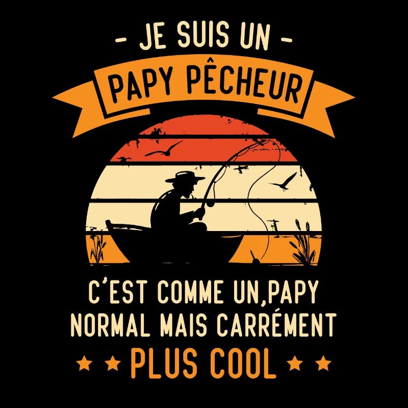 Je suis un papy pêcheur c'est comme un papy normal