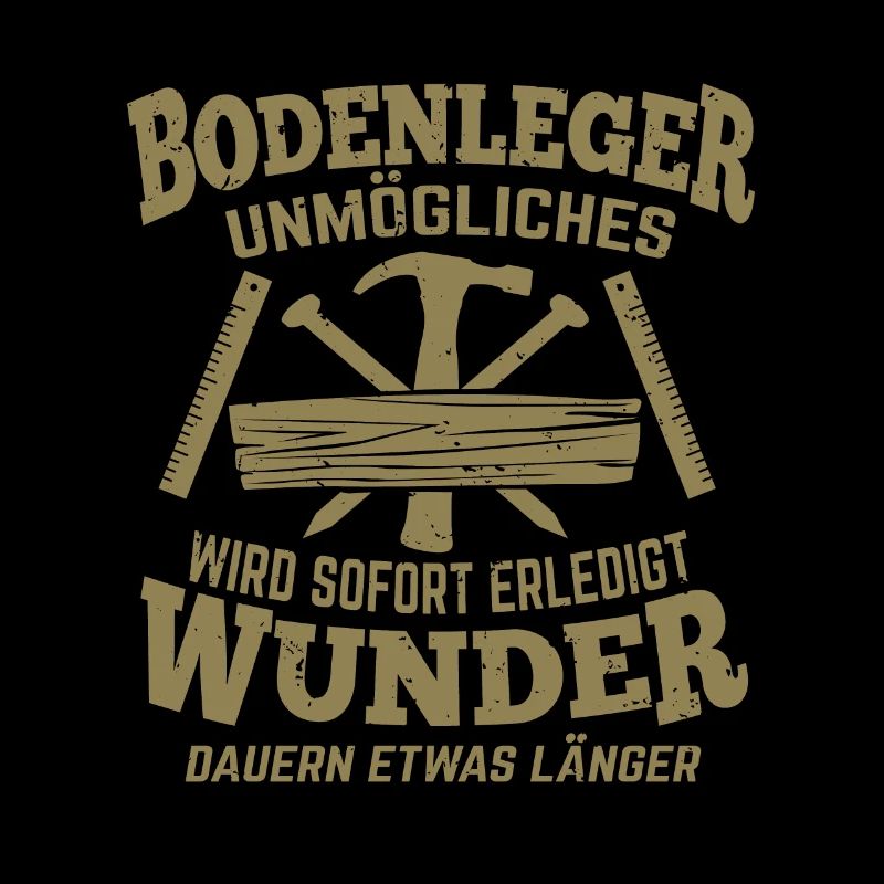 Bodenleger Unmögliches wird sofort erledigt