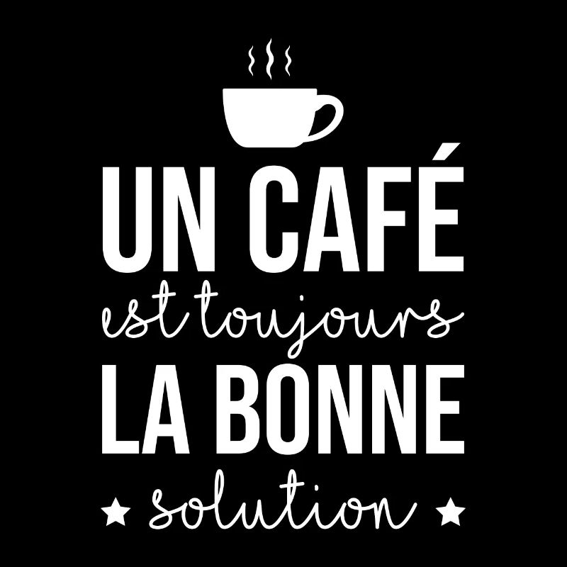 Un café est toujours la bonne solution