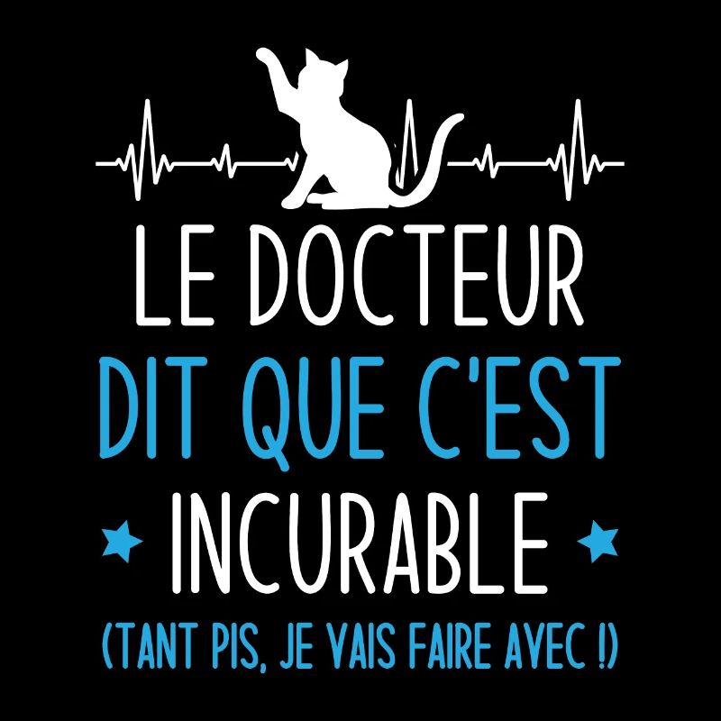 Le docteur dit que c'est incurable