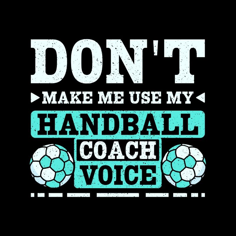 Don't make me use my handball coach voice