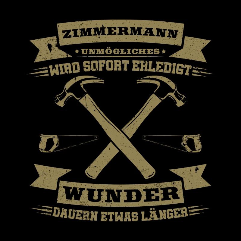 Zimmermann Unmögliches wird sofort erledigt