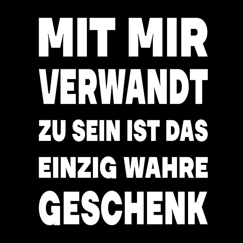 MIT MIR VERWANDT ZU SEIN IST DAS EINZIG WAHRE