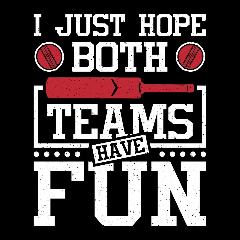 I just hope both teams have fun cricket fan