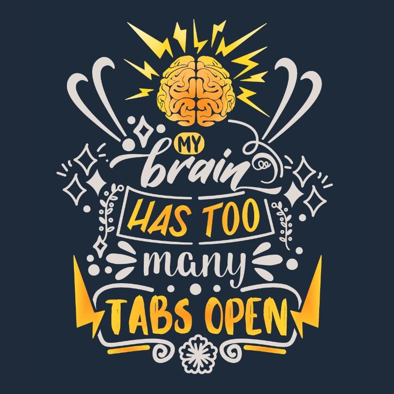My-Brain-Has-Too-Many-Tabs-Open funny saying