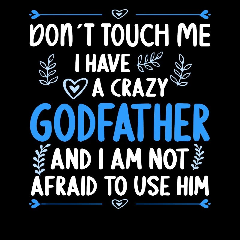 I have a crazy godfather