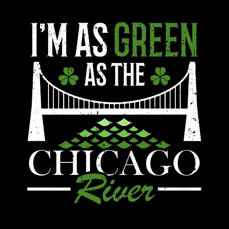 Ich Bin So Grün Wie Der Chicago River St.