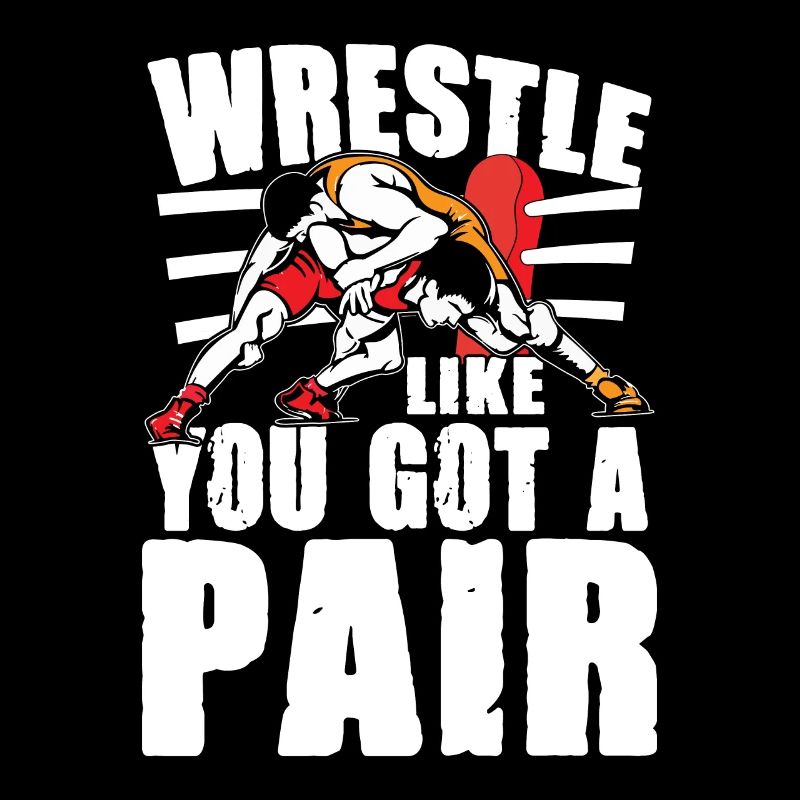 Wrestle Like You Got A Pair