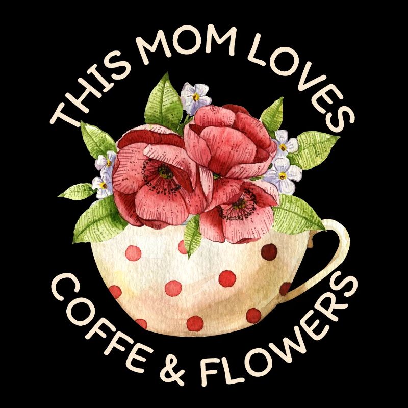Maman aime le café et les fleurs, tasse de café