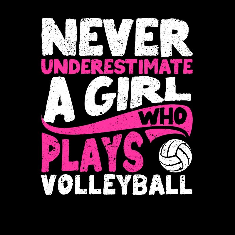 Unterschätze niemals ein Mädchen, das Volleyball