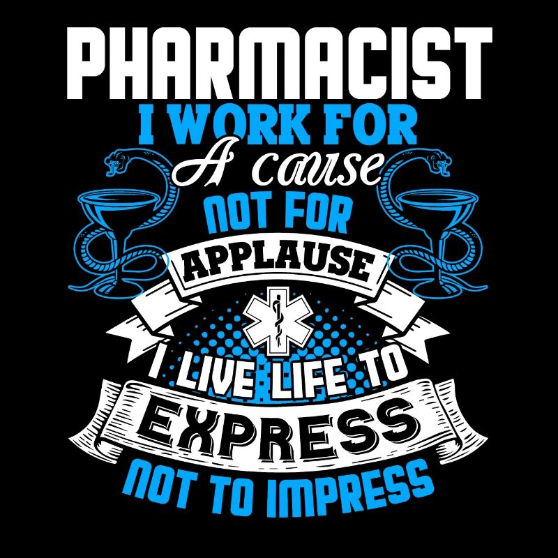 Pharmacist Pharmacist I Work For A Cause
