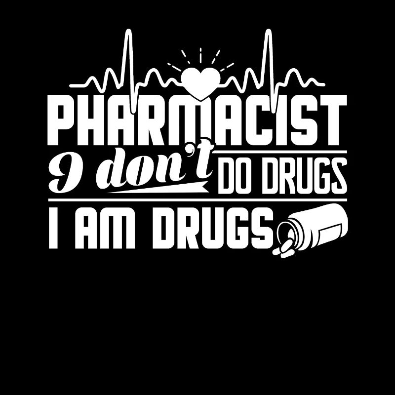 Pharmacist Pharmacist I Am Drugs