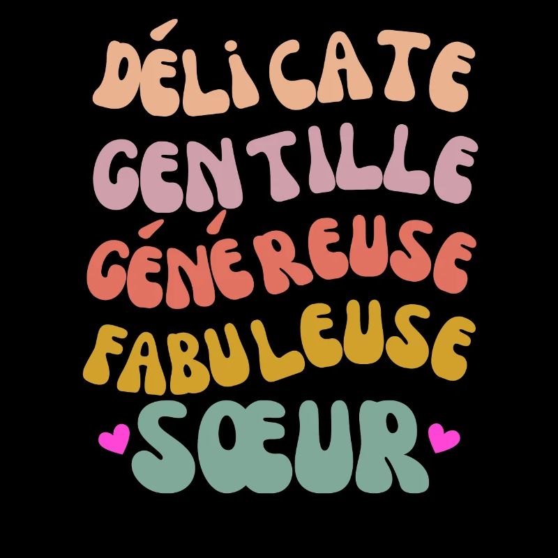 Delicate Kind Generous Fabulous Sister