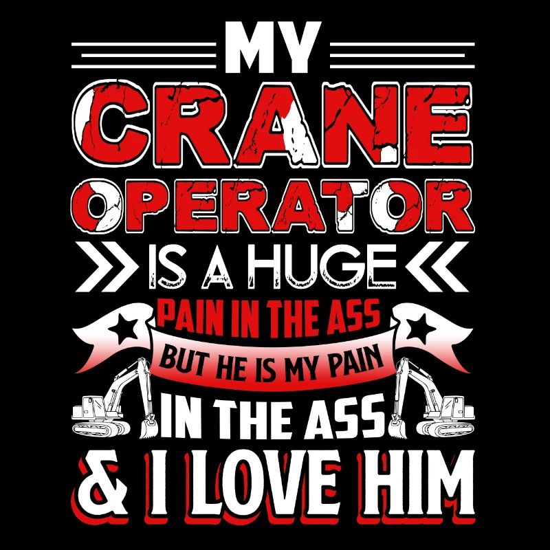 Crane Operator I Love My Crane Operator