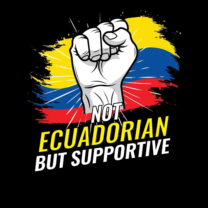 Not Ecuadorian But Supportive Ecuador Flag