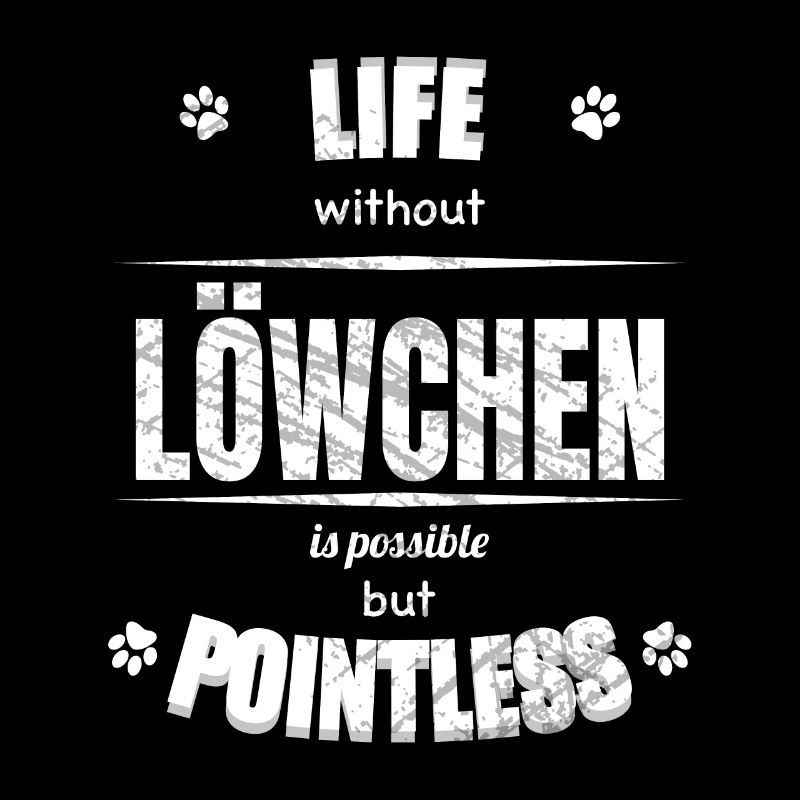 Life is possible but pointless - Löwchen