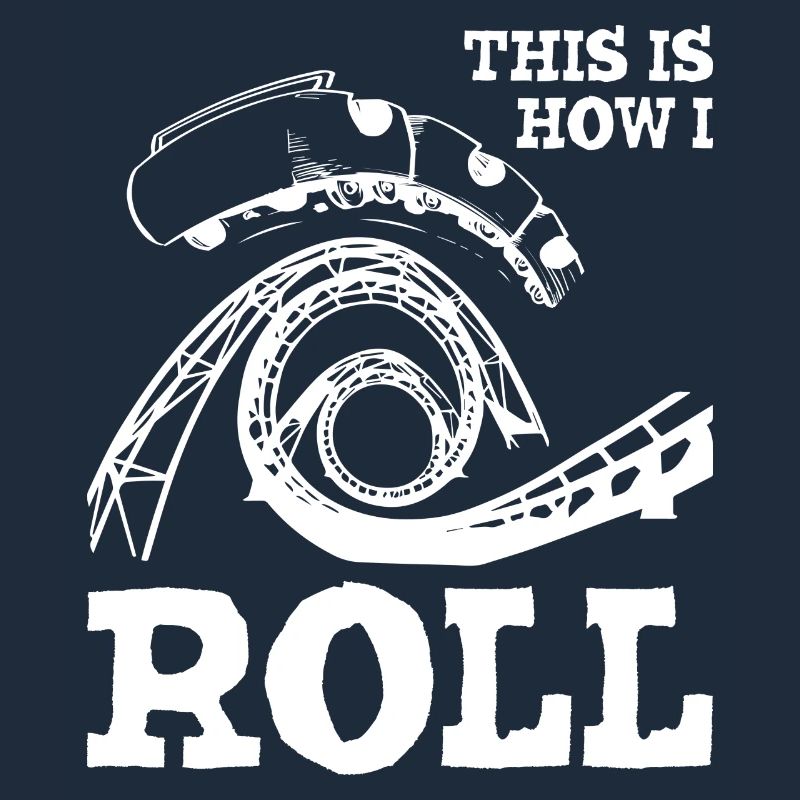 This is How I Roll Roller Coaster1