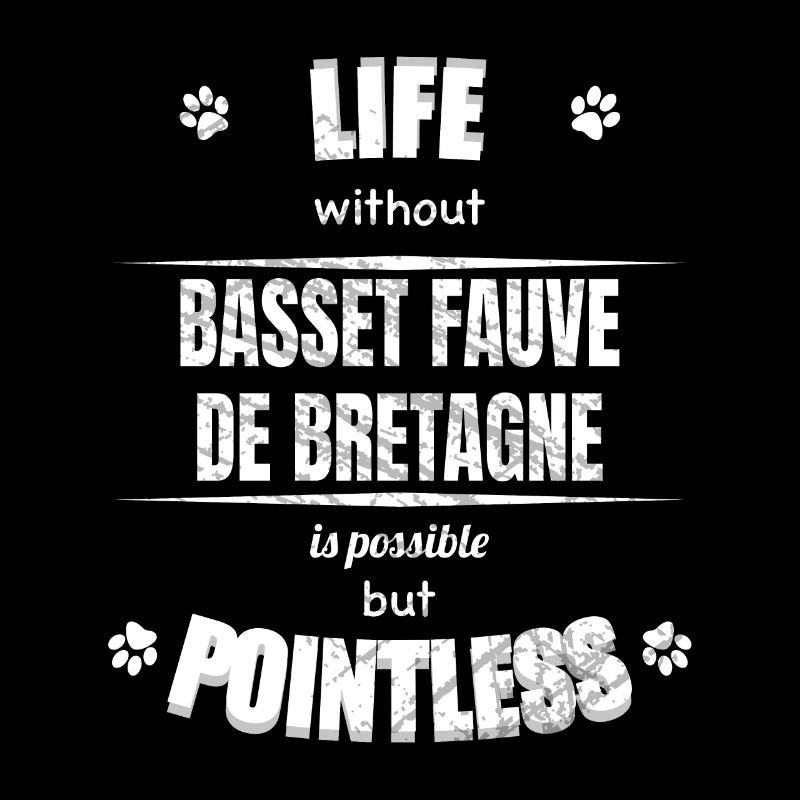 Life is possible pointless - Basset De Bretagne
