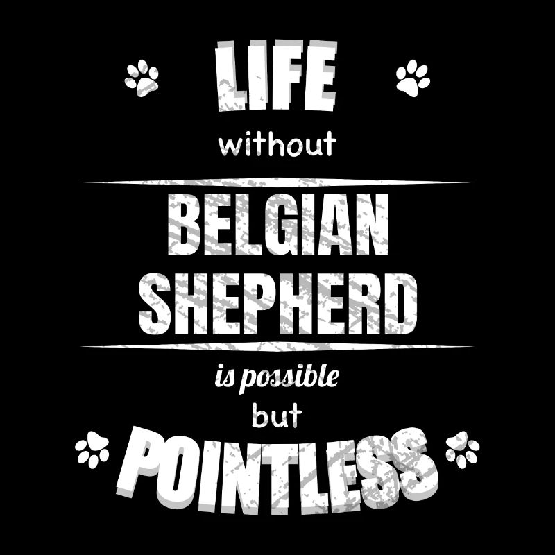 La vie est possible mais inutile - Belgian Shepherd