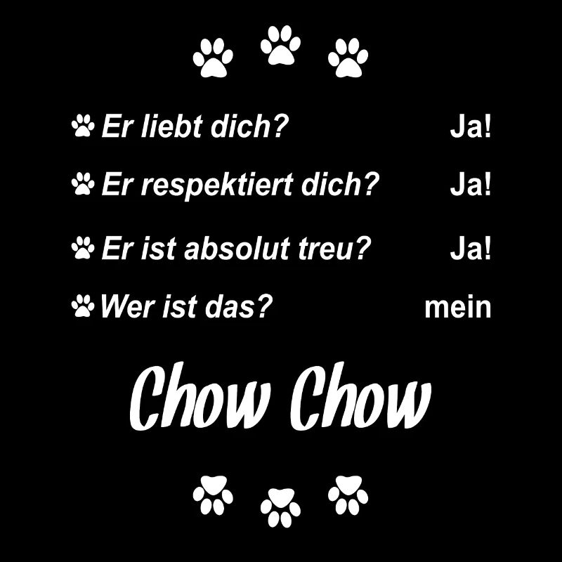 Er liebt Dich. Wer ist das? Mein - Chow Chow