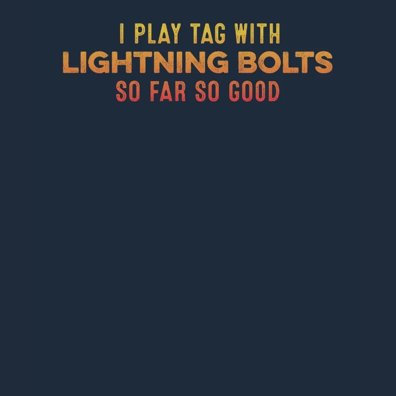 I Play Tag With Lightning Bolt So Far So Good Pun