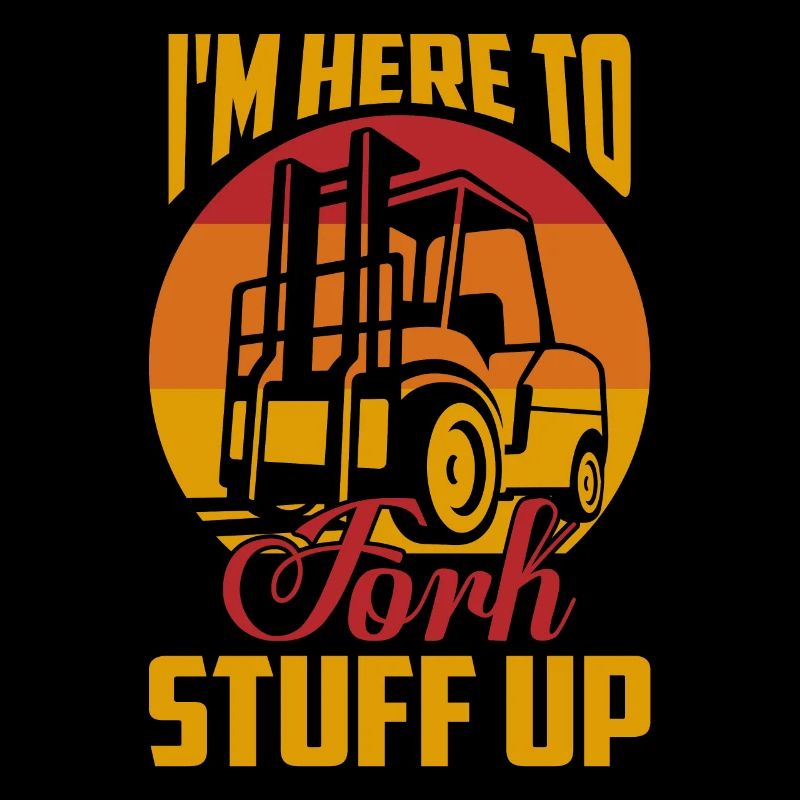 Je suis ici pour forker Stuff Up Driver Forklifter Opera