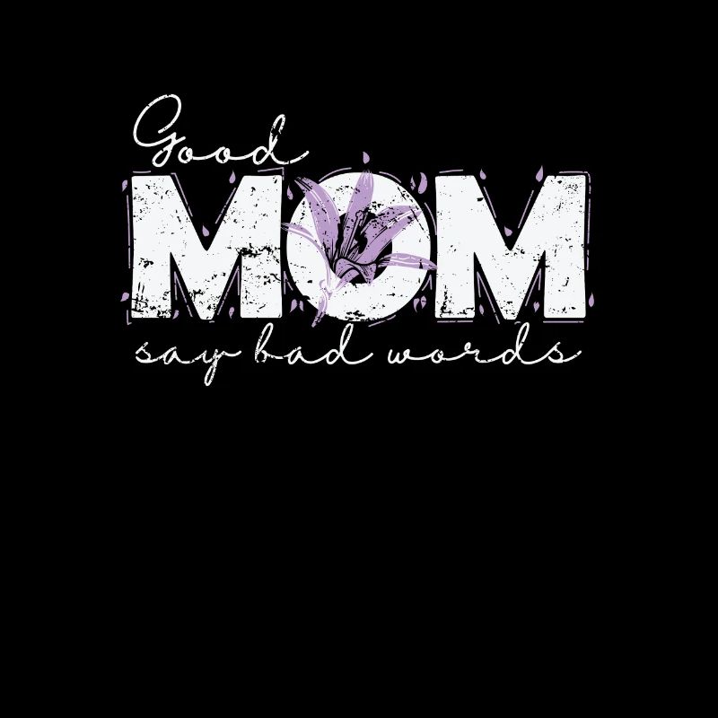 Good Mom say bad Words Mama Muttertag