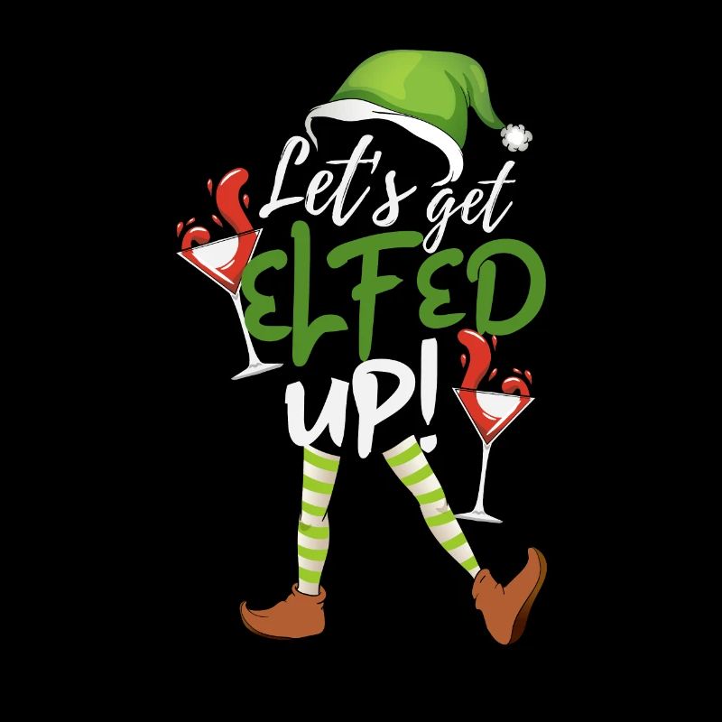 Let's Get Elfed Up Funny Drinking Christmas Elf