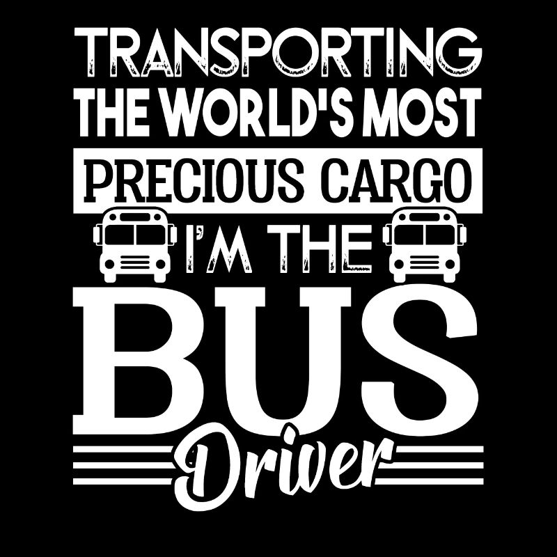 Bus Driver I'm The Bus Driver