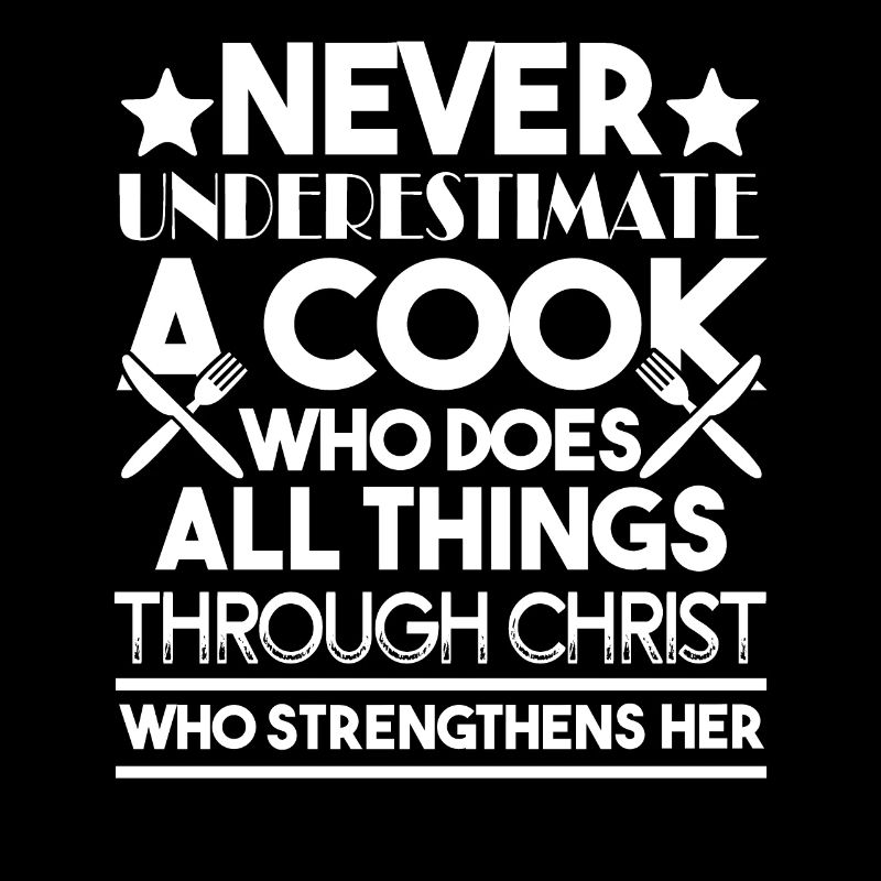Chef Never Underestimate A Cook