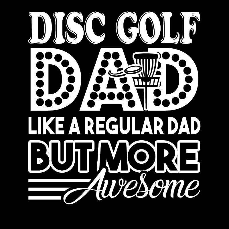 Disc Golf Awesome Disc Golf Dad