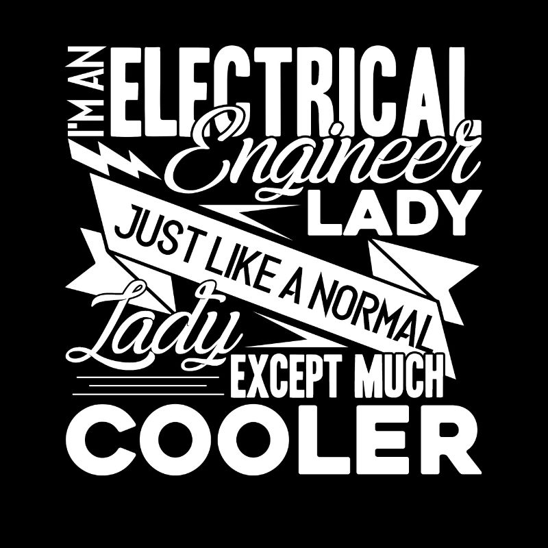 Electrical Engineer Im An Electrical Engineer Lady