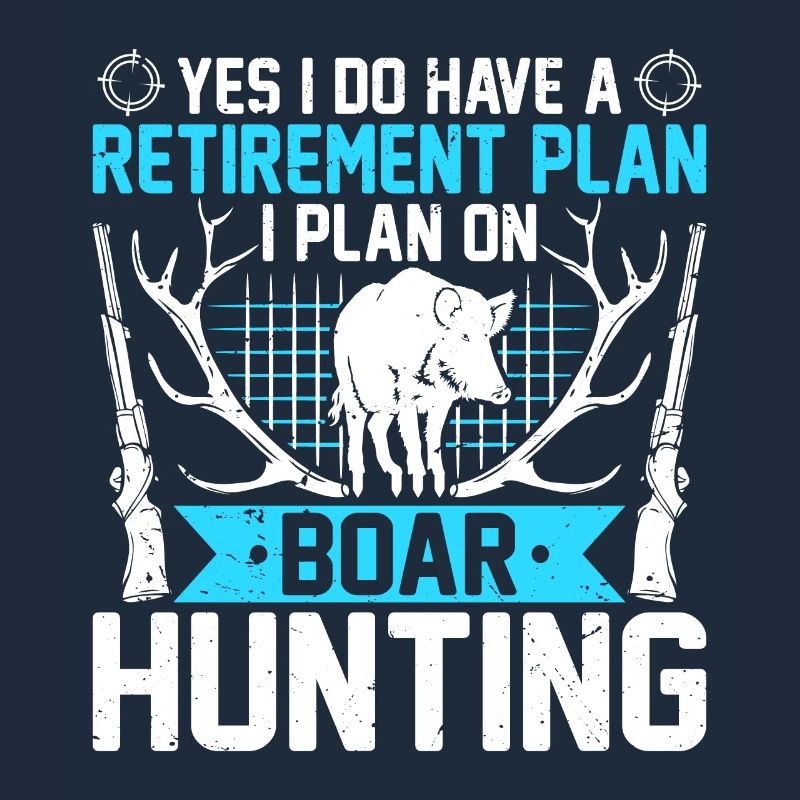 Le plan de retraite est d’aller à la chasse
