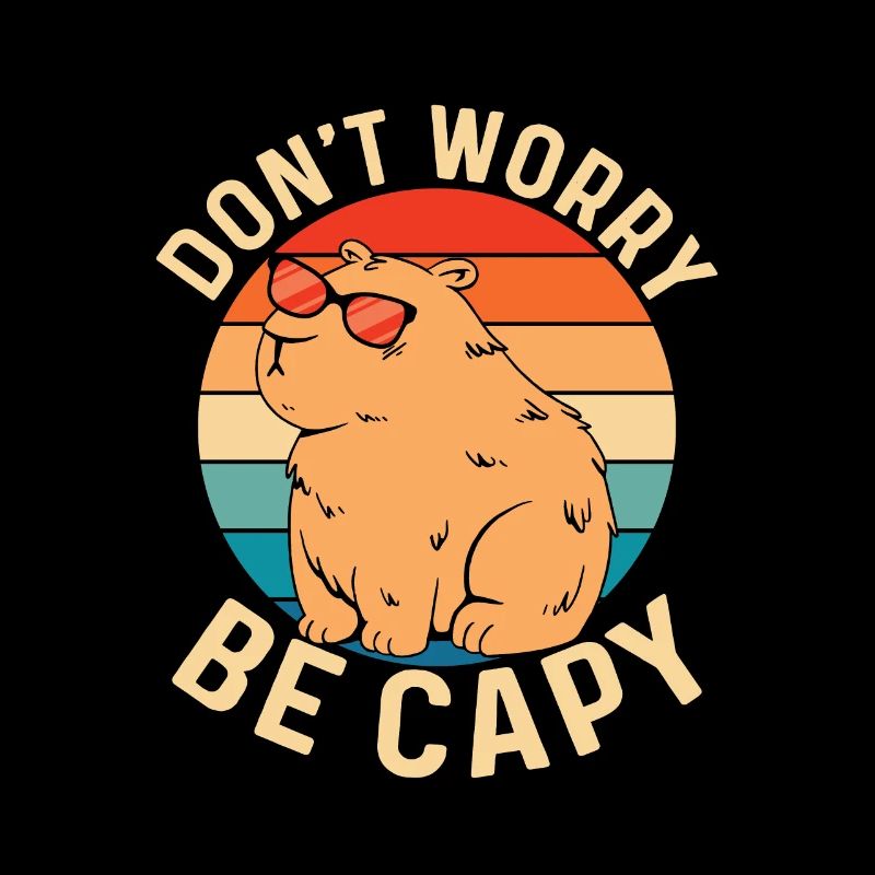 Don't Worry Be Capy Capybara Animal Lover