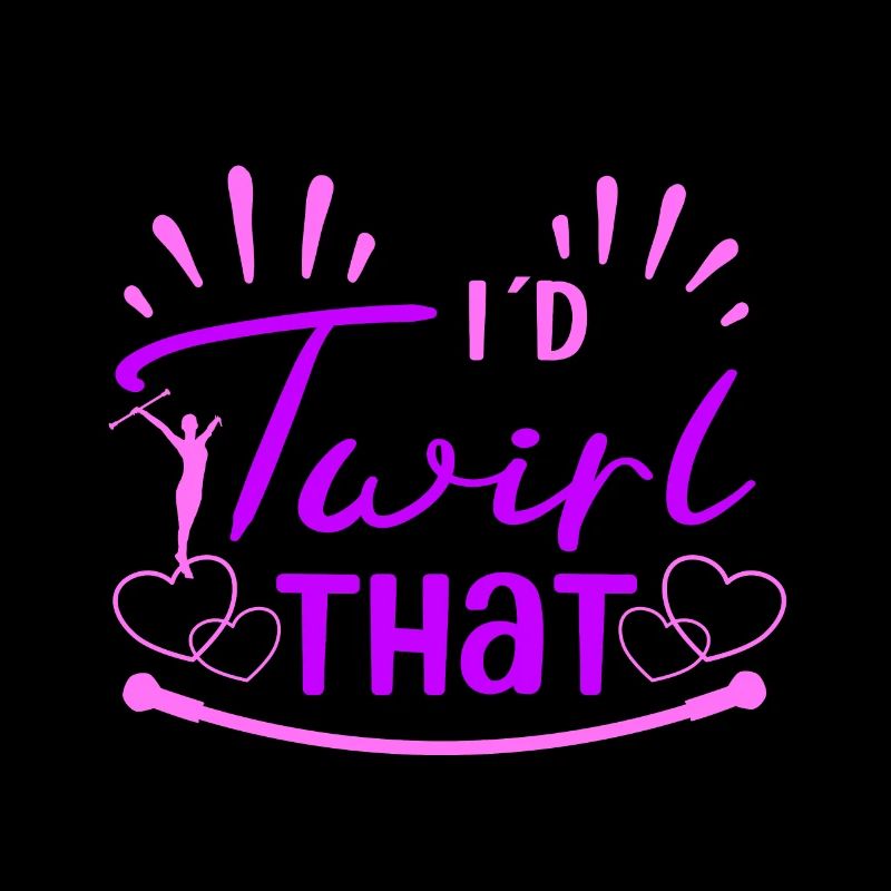 Baton Twirling I ́d Twirl That Baton Gift Idea
