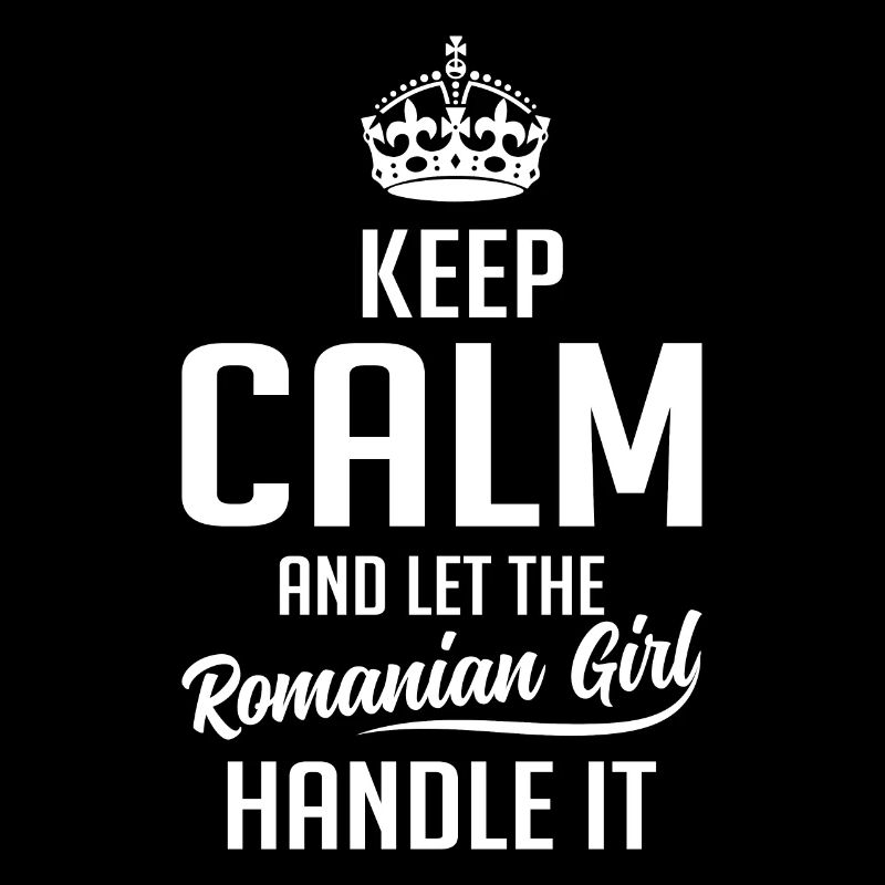 Keep Calm And Let The Romanian Girl Handle It Prou