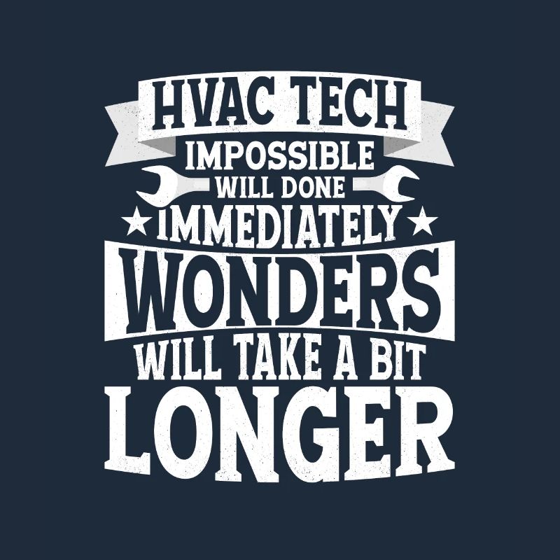 HVAC Tech Impossible Will Done Technician Installe