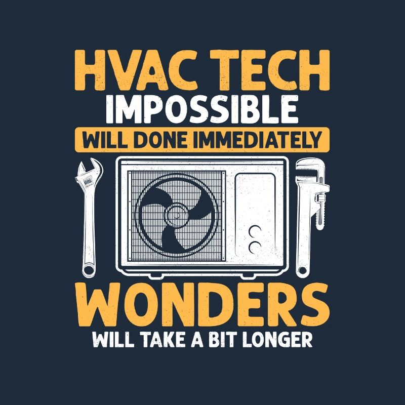 HVAC Tech Impossible Will Done Installer Technicia