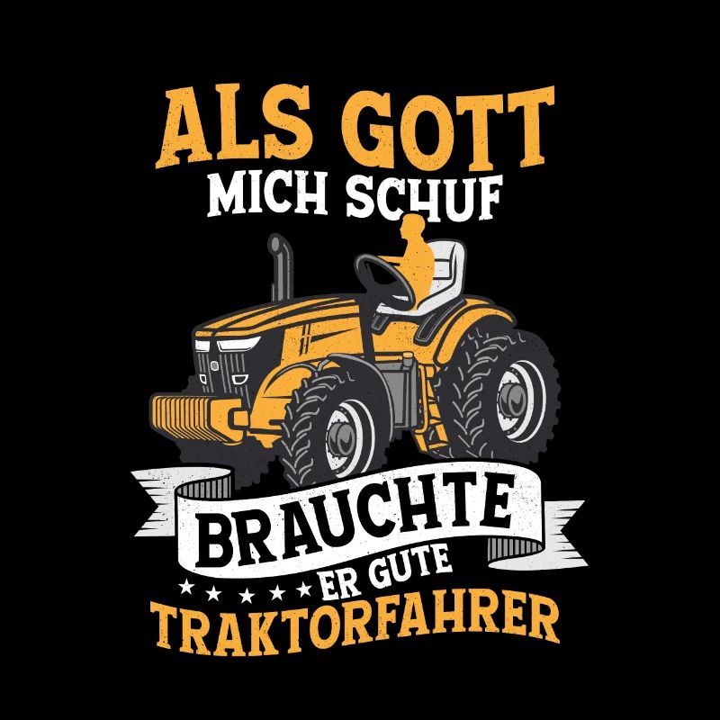 Als Gott mich schuf brauchte er gute Traktorfahrer